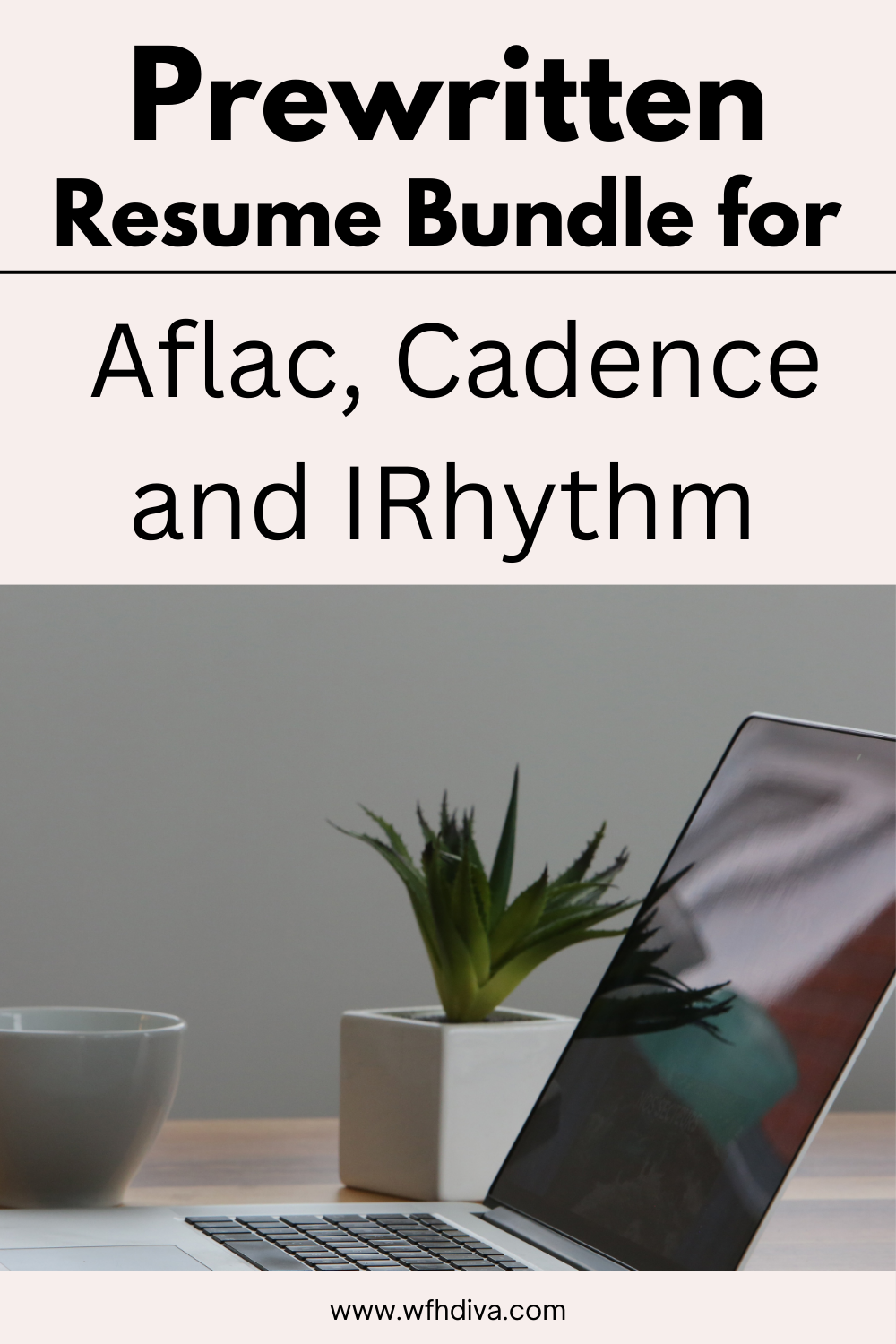 Prewritten Resume Bundle for Aflac, Cadence and IRhythm - Land A $20+ per hour job