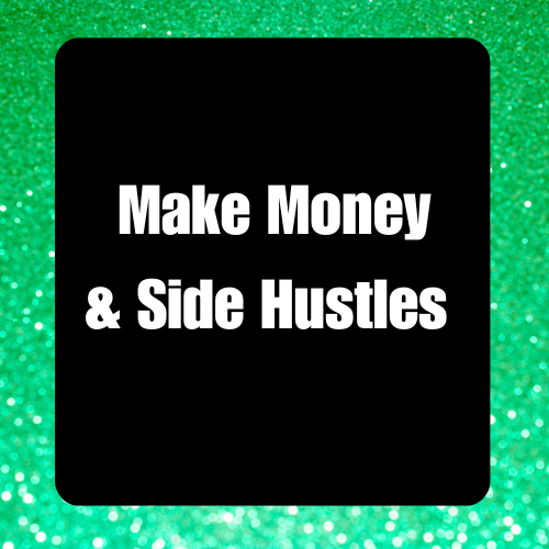 Side Hustles & Make Money