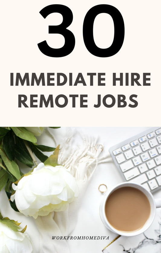 30 Immediate Hire Remote Jobs