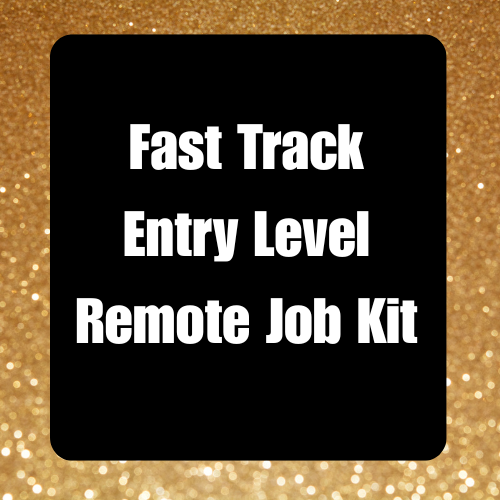 The Fast Track Entry - Level Remote Job Kit
